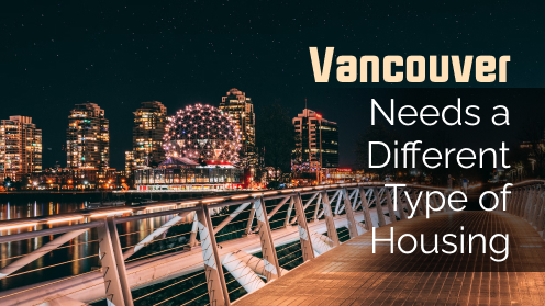 Vancouver Needs a Different Type of Housing