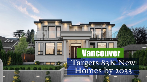 Vancouver Sets Goal of 83,000 New Home Approvals by 2033