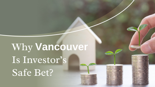 Why Is Vancouver Property Investor’s Safe Bet?